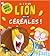 Il y a un lion dans mes céréales !