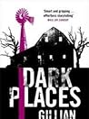 Dark Places by Gillian Flynn Dark Places by Gillian Flynn