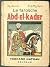 Le farouche Abd-el-Kader