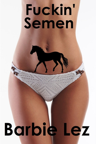 Fuckin’ Semen