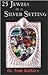 25 Jewels in a Silver Setting by Tom  Wallace