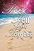 Rock and Roll Never Forgets: A Fictional Memoir