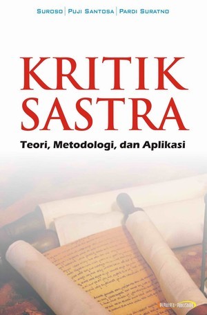 Kritik Sastra: Teori, Metodologi, dan Aplikasi