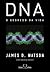 DNA by James D. Watson