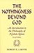 The Nothingness Beyond God by Robert E. Carter