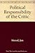 The Political Responsibility of the Critic by Jim Merod The Political Responsibility of the Critic by Jim Merod