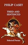 Tried and Sentenced: Selected Poems