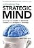 Cultivating the Strategic Mind: Growing From Leader to Visionary, Creator, and Architect of Strategy