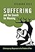 Suffering and the Search for Meaning: Contemporary Responses to the Problem of Pain