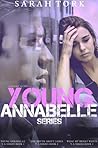 Young Annabelle Series: Young Annabelle, The Truth About James, What My Heart Wants Young Annabelle Series: Young Annabelle, The Truth About James, What My Heart Wants