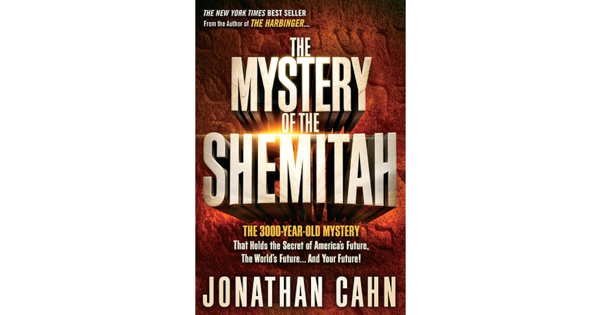 The Mystery of the Shemitah The 3,000YearOld Mystery That Holds