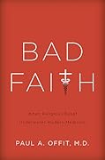 Bad Faith: When Religious Belief Undermines Modern Medicine
