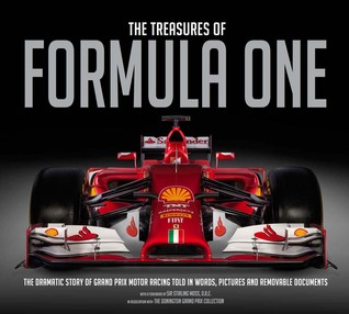 The Treasures of Formula One: The Dramatic Story of Grand Prix Motor Racing Told in Words, Pictures and Removable Documents