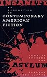 Insanity as Redemption in Contemporary American Fiction: Inmates Running the Asylum