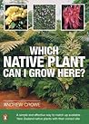 Which Native Plant Can I Grow Here? (Which?) Which Native Plant Can I Grow Here? (Which?)