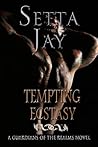 Tempting Ecstasy by Setta Jay