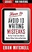How to Avoid 10 Writing Misteaks: The Top 10 Fatal Errors Made by Novices Writing Fiction and Non-fiction (Series for Writers Book 4)