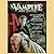 The Vampire Archives: The Most Complete Volume of Vampire Tales Ever Published