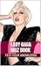 Lady Gaga Quiz Book - 50 Fun & Fact Filled Questions About Pop Star Lady Gaga