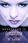 Honeymoon in Femanistria (Femanistrian Life, #2)