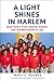 A Light Shines in Harlem: N...