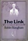 The link: a Victorian mystery The link: a Victorian mystery