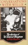 Conversations with Willie: Recollections of W. Somerset Maugham Conversations with Willie: Recollections of W. Somerset Maugham