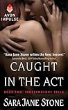 Caught in the Act by Sara Jane Stone