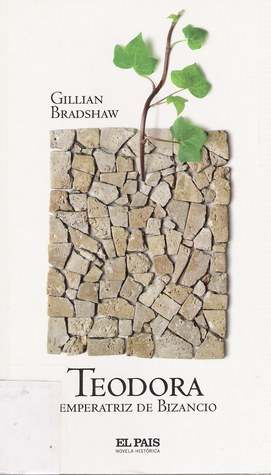 Portada de Teodora: emperatriz de Bizancio, de Gillian Bradshaw