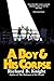 A Boy and His Corpse by Richard B. Knight