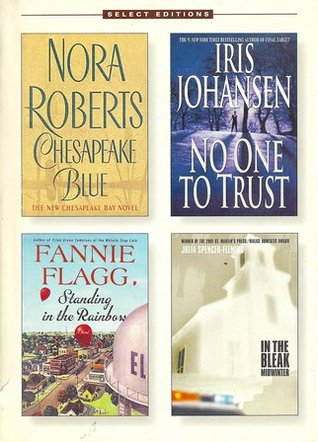 Reader's Digest Select Editions 2003 Vol.1: Chesapeake Blue / No One to Trust / Standing in the Rainbow / In the Bleak Midwinter
