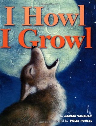 I Howl, I Growl (Board Book)