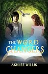 The Word Changers by Ashlee Willis
