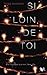 Si loin de toi by Tess Sharpe