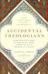 Accidental Theologians by Elizabeth A. Dreyer