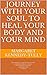 Journey with your soul to heal your body and your mind