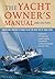 The Yacht Owner's Manual: E...