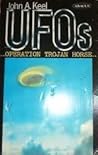 UFOs Operation Trojan Horse by John A. Keel