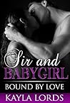 Bound by Love (The Adventures of Sir and Babygirl #2)