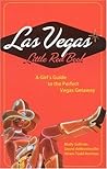 Las Vegas Little Red Book: A Girl's Guide to the Perfect Vegas Getaway