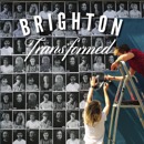 Brighton Transformed