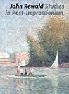 Studies in Post-Impressionism Studies in Post-Impressionism