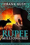 Rupee Millionaires by Frank Kusy
