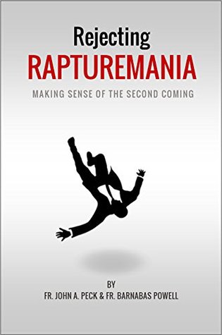 Rejecting RAPTUREMANIA: An Orthodox Look at a Dubious Doctrine