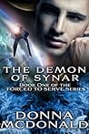 The Demon Of Synar (Forced To Serve, #1)