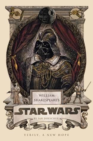 Verily, a New Hope (William Shakespeare's Star Wars, #4)