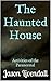 The Haunted House: Activities of the Paranormal