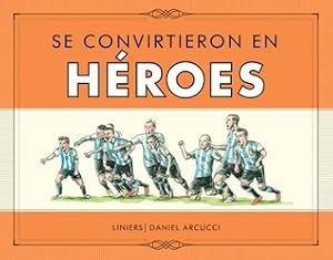 Se convirtieron en Héroes