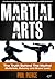 Martial Arts: The Truth Behind the Myths! (Bullshido, Baloney and Bruce Lee!)