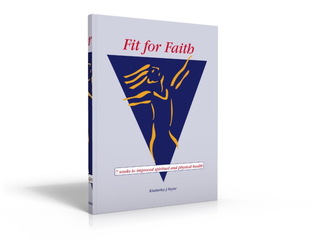 Fit for Faith: 7 Weeks to Improved Spiritual and Physical Health